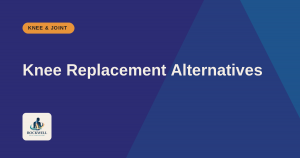 Knee Replacement Alternatives Worth Knowing About