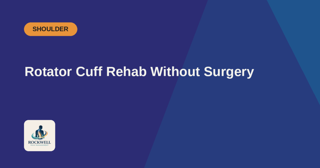 Rotator Cuff Rehab Without Surgery - Rockwell Pain Management